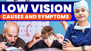 Low Vision:Causes and Symptoms |Causes of sudden Vision Loss or Vision Changes| Low Vision Treatment