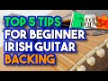 Very first Irish guitar lesson: the ultimate top 5 tips for beginner Irish guitar accompaniment