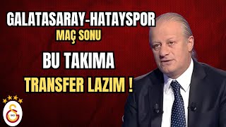 Galatasaray Hatayspor MAÇ SONU |Tugay Kerimoğlu Maçı Değerlendirdi| Bu Takıma Acil Transfer Lazım