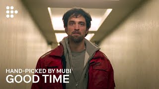 GOOD TIME | Hand-picked by MUBI