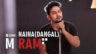 Naina | Dangal | Amir Khan | Arijit Singh | Cover by M Ram