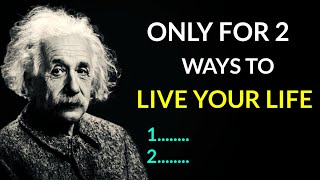 Two Ways To Live Your Life - Albert Einstein.Albert Einstein quotesnew quotes