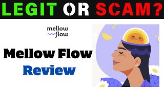 MellowFlow Review: Is Mellowflow.app Legit Or Scam?