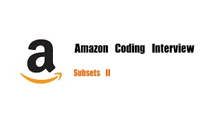 Amazon Coding Interview Question | Leetcode 90 | Subsets II