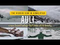 Auli|A hidden Gem in Himalayas|A rare Travel footage