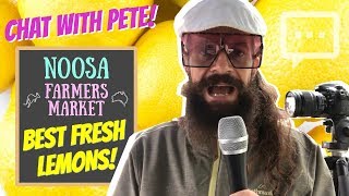 Best Lemon Produce at Noosa Farmer’s Market - Pete Ansell chats with Chris