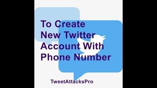 Twitter Account Generator, Auto Create Twitter Accounts via Phone Numbers-- TweetAttacksPro