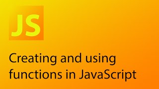 JavaScript Tutorial 6 - Creating functions in JavaScript