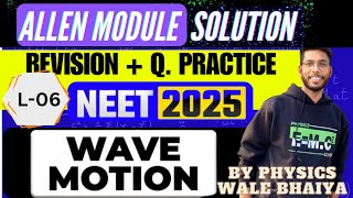 PHYSICS ALLEN MODULE SOLUTION PART-06 || WAVE MOTION REVISION || CLASS 11th Physics