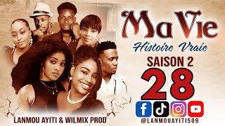 MA VIE PART 28 SAISON 2 HISTOIRE VRAIE  - WILMIX PROD \u0026 LANMOU AYITI @wilgauddavid