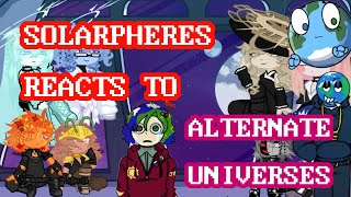 (2X SPEED) Solarspheres reacts to Alternate Universes | 3ms |