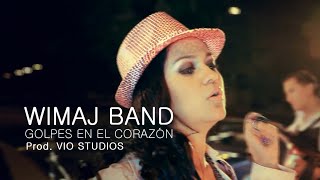 WIMAJ BAND - Golpes en el Corazón (VideoClip Oficial)