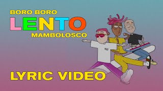 Lento - Boro Boro Feat. MamboLosco (LYRIC VIDEO)