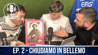 CORNER SAMPDORIANO - EP. 2 - Chiudiamo in BELLEMO