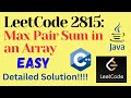 LeetCode 2815 : Max Pair Sum in an Array || EASY || C++ || JAVA || Detailed Solution