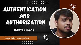 Ultimate Authentication and Authorization Masterclass | NodeJS and MongoDB | Code With Soumyajeet