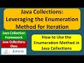 Java Collections: Leveraging the Enumeration Method for Iteration | Java Collection Framework