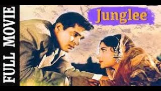 Junglee जंगली 1961 Full Movie   शम्मी कपूर, सायरा बानो   Superhit Bollywood Classic Movie