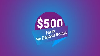 Start Free Trading with $500 No Deposit Bonus and Earn