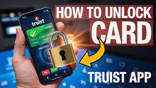 How to Unlock Card Truist App [Unlock]