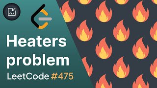 Heaters problem (LeetCode #475) - Inside code