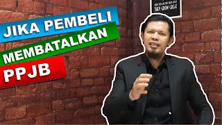 Bagaimana Jika Pembeli Membatalkan PPJB? Apa Resikonya? Bolehkah Menjual Saat Proyek Belum Dibangun?