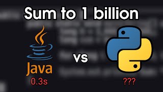 Java vs Python Speed Comparison - Sum to 1 billion