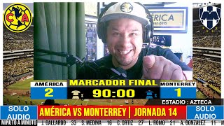 AMÉRICA VS MONTERREY EN VIVO JORNADA 14 CLAUSURA 2023