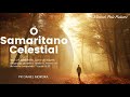 mensagem o samaritano celestial pr daniel moreira