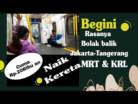 Begini Rasanya PP Jakarta-Tangerang Naik Kereta KRL&MRT | #keretaapi ...