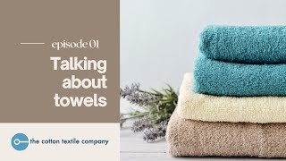 The difference between short staple and long staple cotton | Talking about towels | Episode 1