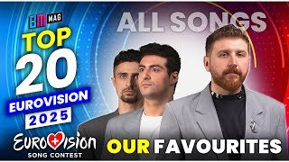 TOP 20 - Our Favorites - Eurovision 2025 - All Songs So Far!