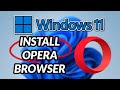 How to Download and Install Opera In Windows 11