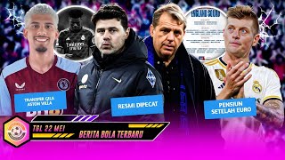RESMI! Pochettino Tinggalkan Chelsea 😭 Toni kroos Pensiun Setelah Euro 😢 Araujo Gabung Aston Villa