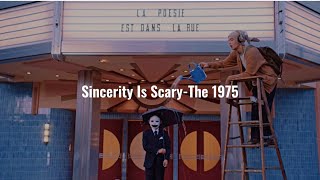 Sincerity Is Scary-The 1975素直でいるのって難しい