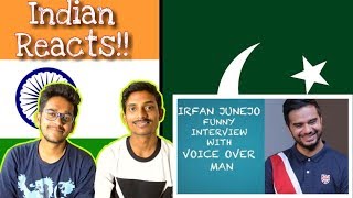 Indian Reacts To :-Irfan Junejo interview with VOICE OVER MAN