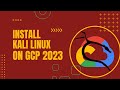 Install kali Linux on Google Cloud Platform 2023