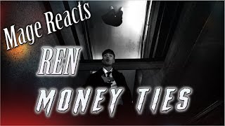 Mage Reacts: Money Ties | Ren | 100% Truth