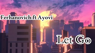 Ferhanovich ft Ayovi - Let Go lyrics- New Ethiopian Music 2023 ETH LYRICS HD