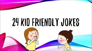 24 Kid Friendly Jokes