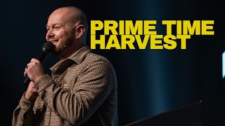 Prime Time Harvest  | Twin Rivers Church