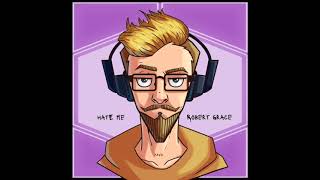 Robert Grace - Hate me [1 hour version]