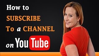 How to Subscribe to a Channel on YouTube