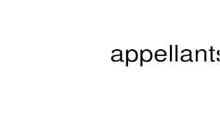 How to pronounce appellants