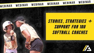 Webinar: Stories, Strategies & Support for 10U Softball Coaches