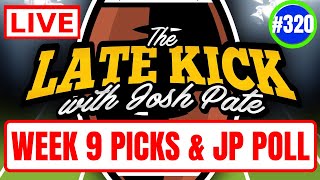 Late Kick Live Ep 320: Week 9 Predictions | New JP Poll | Texas A&M & Miami Trouble | Best Bets