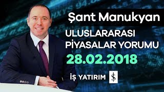 28.02.2018 | Şant Manukyan | Piyasalar