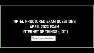 NPTEL PROCTORED EXAM QUESTIONS \u0026 Answers | APRIL 2023 EXAM | INTERNET OF THINGS ( IOT )