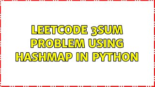 Leetcode 3Sum problem using hashmap in Python