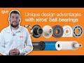 Unique design advantages with xiros® Ball Bearings